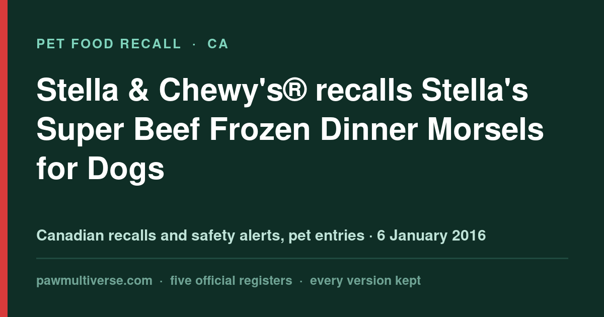 Stella & Chewy's® recalls Stella's Super Beef Frozen Dinner Morsels for Dogs