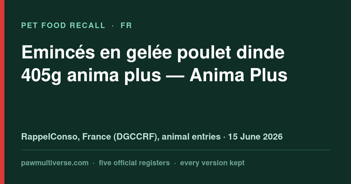 Anima Plus recall: Chicken Turkey in Jelly Slices 405g anima plus (Anima Plus)