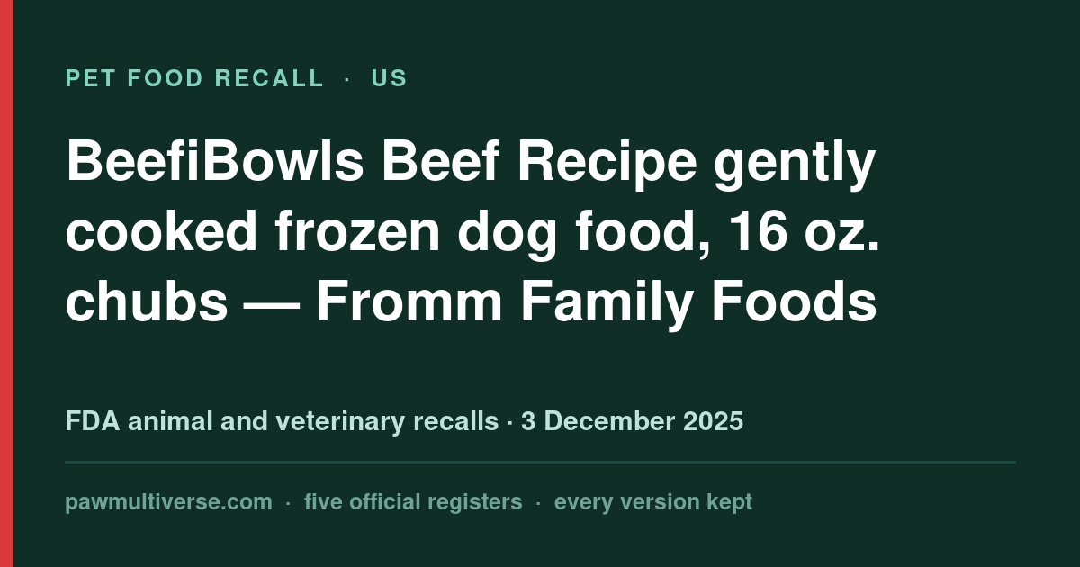 Bonnihill Farms recall: BeefiBowls Beef Recipe gently cooked frozen dog food, 16 oz. chubs