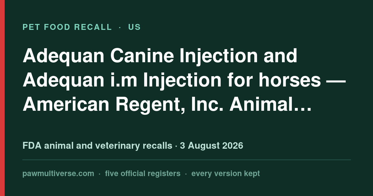 American Regent, Inc. Animal Health recall: Adequan Canine Injection and Adequan i.m Injection for horses